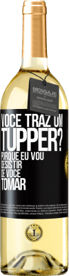 29,95 € Envio grátis | Vinho branco Edição WHITE Você traz um tupper? Porque eu vou desistir de você tomar Etiqueta Preta. Etiqueta personalizável Vinho jovem Colheita 2023 Verdejo