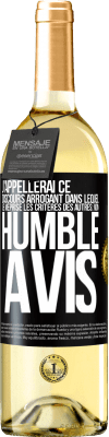 29,95 € Envoi gratuit | Vin blanc Édition WHITE J'appellerai ce discours arrogant dans lequel je méprise les critères des autres: mon humble avis Étiquette Noire. Étiquette personnalisable Vin jeune Récolte 2023 Verdejo