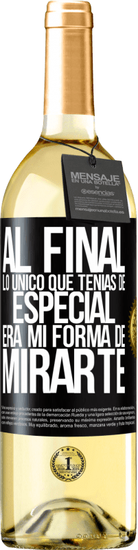 29,95 € Envío gratis | Vino Blanco Edición WHITE Al final lo único que tenías de especial, era mi forma de mirarte Etiqueta Negra. Etiqueta personalizable Vino joven Cosecha 2024 Verdejo