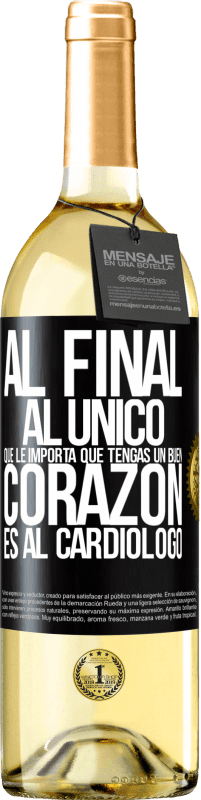 29,95 € Envío gratis | Vino Blanco Edición WHITE Al final, al único que le importa que tengas un buen corazón es al cardiólogo Etiqueta Negra. Etiqueta personalizable Vino joven Cosecha 2024 Verdejo