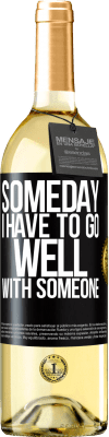 29,95 € Free Shipping | White Wine WHITE Edition Someday I have to go well with someone Black Label. Customizable label Young wine Harvest 2023 Verdejo