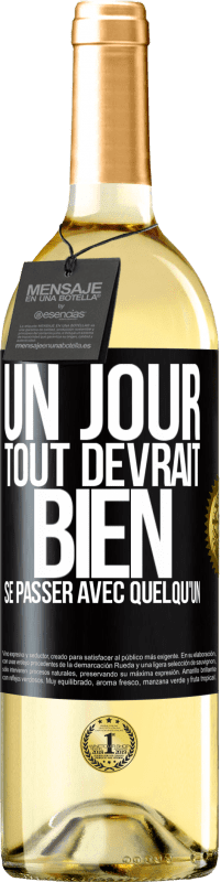 29,95 € Envoi gratuit | Vin blanc Édition WHITE Un jour, tout devrait bien se passer avec quelqu'un Étiquette Noire. Étiquette personnalisable Vin jeune Récolte 2024 Verdejo