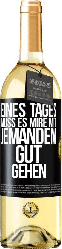 29,95 € Kostenloser Versand | Weißwein WHITE Ausgabe Eines Tages muss es mire mit jemandem gut gehen Schwarzes Etikett. Anpassbares Etikett Junger Wein Ernte 2023 Verdejo