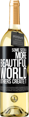 29,95 € Бесплатная доставка | Белое вино Издание WHITE Одни ищут более красивый мир, другие создают его Черная метка. Настраиваемая этикетка Молодое вино Урожай 2023 Verdejo
