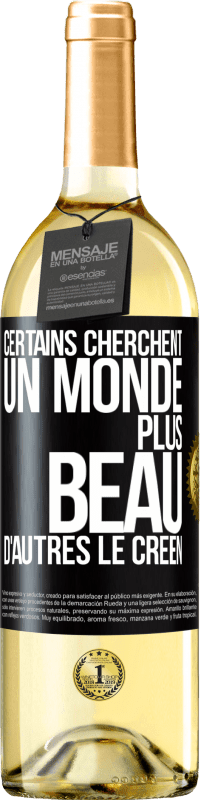 29,95 € Envoi gratuit | Vin blanc Édition WHITE Certains cherchent un monde plus beau, d'autres le créent Étiquette Noire. Étiquette personnalisable Vin jeune Récolte 2023 Verdejo