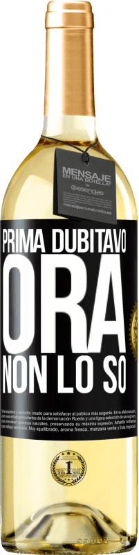 29,95 € Spedizione Gratuita | Vino bianco Edizione WHITE Prima dubitavo, ora non lo so Etichetta Nera. Etichetta personalizzabile Vino giovane Raccogliere 2024 Verdejo