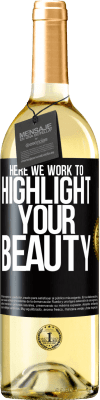 29,95 € Free Shipping | White Wine WHITE Edition Here we work to highlight your beauty Black Label. Customizable label Young wine Harvest 2023 Verdejo