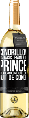 29,95 € Envoi gratuit | Vin blanc Édition WHITE Cendrillon n'a jamais demandé de prince. Elle a demandé une robe et une nuit de congé Étiquette Noire. Étiquette personnalisable Vin jeune Récolte 2023 Verdejo