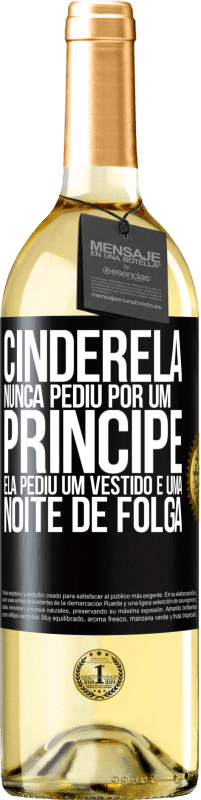 29,95 € Envio grátis | Vinho branco Edição WHITE Cinderela nunca pediu por um príncipe. Ela pediu um vestido e uma noite de folga Etiqueta Preta. Etiqueta personalizável Vinho jovem Colheita 2024 Verdejo