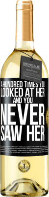 29,95 € Free Shipping | White Wine WHITE Edition A hundred times you looked at her and you never saw her Black Label. Customizable label Young wine Harvest 2023 Verdejo