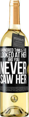 29,95 € Free Shipping | White Wine WHITE Edition A hundred times you looked at her and you never saw her Black Label. Customizable label Young wine Harvest 2024 Verdejo