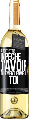 29,95 € Envoi gratuit | Vin blanc Édition WHITE Ça doit être un péché d'avoir tellement envie de toi Étiquette Noire. Étiquette personnalisable Vin jeune Récolte 2024 Verdejo