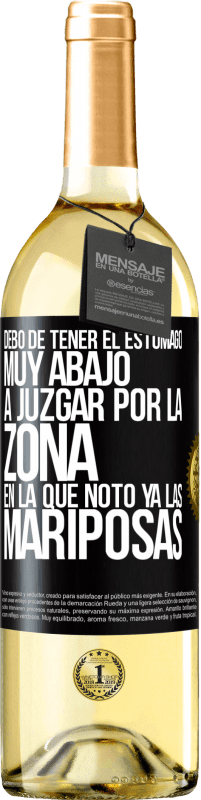 29,95 € Envío gratis | Vino Blanco Edición WHITE Debo de tener el estómago muy abajo a juzgar por la zona en la que noto ya las mariposas Etiqueta Negra. Etiqueta personalizable Vino joven Cosecha 2024 Verdejo