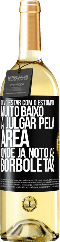 29,95 € Envio grátis | Vinho branco Edição WHITE Devo estar com o estômago muito baixo a julgar pela área onde já noto as borboletas Etiqueta Preta. Etiqueta personalizável Vinho jovem Colheita 2023 Verdejo