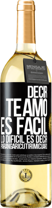 29,95 € Envío gratis | Vino Blanco Edición WHITE Decir te amo es fácil. Lo difícil es decir Parangaricutirimicuaro Etiqueta Negra. Etiqueta personalizable Vino joven Cosecha 2023 Verdejo