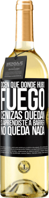 29,95 € Envío gratis | Vino Blanco Edición WHITE Dicen que donde hubo fuego, cenizas quedan. Si aprendiste a barrer, no queda nada Etiqueta Negra. Etiqueta personalizable Vino joven Cosecha 2025 Verdejo