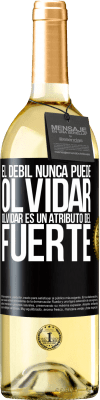 29,95 € Envío gratis | Vino Blanco Edición WHITE El débil nunca puede olvidar. Olvidar es un atributo del fuerte Etiqueta Negra. Etiqueta personalizable Vino joven Cosecha 2025 Verdejo