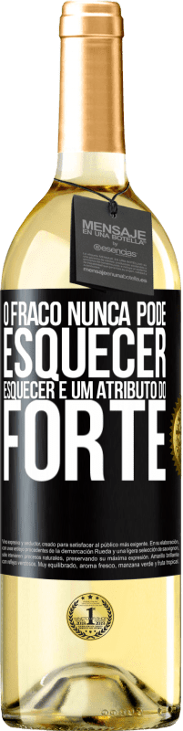 29,95 € Envio grátis | Vinho branco Edição WHITE O fraco nunca pode esquecer. Esquecer é um atributo do forte Etiqueta Preta. Etiqueta personalizável Vinho jovem Colheita 2024 Verdejo