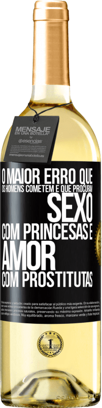 29,95 € Envio grátis | Vinho branco Edição WHITE O maior erro que os homens cometem é que procuram sexo com princesas e amor com prostitutas Etiqueta Preta. Etiqueta personalizável Vinho jovem Colheita 2023 Verdejo