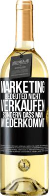 29,95 € Kostenloser Versand | Weißwein WHITE Ausgabe Marketing bedeuted nicht verkaufen, sondern dass man wiederkommt Schwarzes Etikett. Anpassbares Etikett Junger Wein Ernte 2024 Verdejo