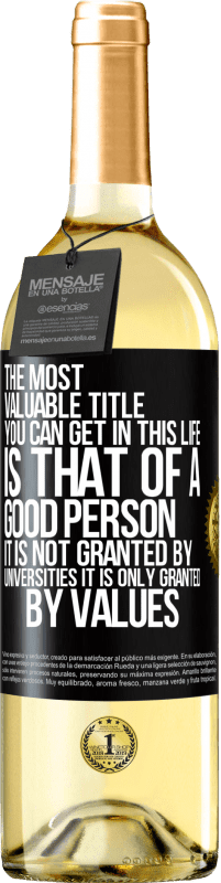 29,95 € Free Shipping | White Wine WHITE Edition The most valuable title you can get in this life is that of a good person, it is not granted by universities, it is only Black Label. Customizable label Young wine Harvest 2023 Verdejo