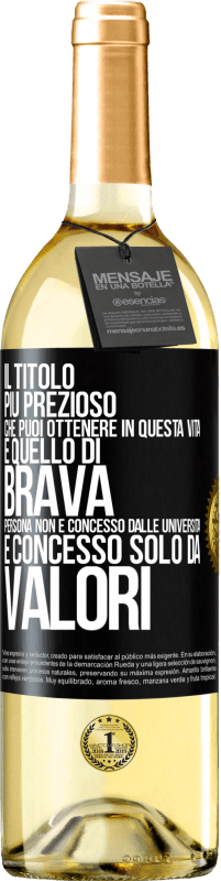 29,95 € Spedizione Gratuita | Vino bianco Edizione WHITE Il titolo più prezioso che puoi ottenere in questa vita è quello di brava persona, non è concesso dalle università, è Etichetta Nera. Etichetta personalizzabile Vino giovane Raccogliere 2025 Verdejo