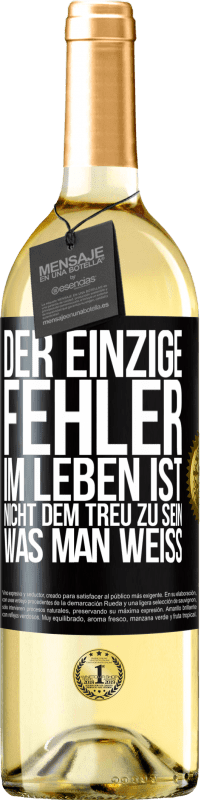 29,95 € Kostenloser Versand | Weißwein WHITE Ausgabe Der einzige Fehler im Leben ist, nicht dem treu zu sein, was man weiß Schwarzes Etikett. Anpassbares Etikett Junger Wein Ernte 2024 Verdejo