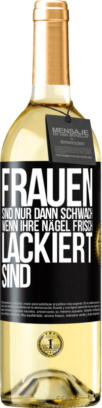 29,95 € Kostenloser Versand | Weißwein WHITE Ausgabe Frauen sind nur dann schwach, wenn ihre Nägel frisch lackiert sind Schwarzes Etikett. Anpassbares Etikett Junger Wein Ernte 2024 Verdejo