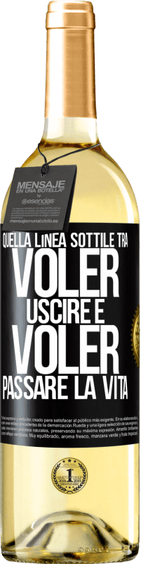 29,95 € Spedizione Gratuita | Vino bianco Edizione WHITE Quella linea sottile tra voler uscire e voler passare la vita Etichetta Nera. Etichetta personalizzabile Vino giovane Raccogliere 2024 Verdejo