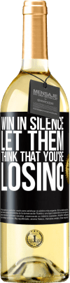 29,95 € Free Shipping | White Wine WHITE Edition Win in silence. Let them think that you're losing Black Label. Customizable label Young wine Harvest 2024 Verdejo