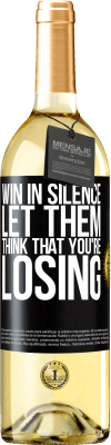 29,95 € Free Shipping | White Wine WHITE Edition Win in silence. Let them think that you're losing Black Label. Customizable label Young wine Harvest 2025 Verdejo