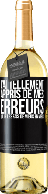 29,95 € Envoi gratuit | Vin blanc Édition WHITE J'ai tellement appris de mes erreurs que je les fais de mieux en mieux Étiquette Noire. Étiquette personnalisable Vin jeune Récolte 2024 Verdejo