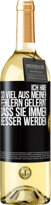 29,95 € Kostenloser Versand | Weißwein WHITE Ausgabe Ich habe so viel aus meinen Fehlern gelernt, dass sie immer besser werden Schwarzes Etikett. Anpassbares Etikett Junger Wein Ernte 2023 Verdejo