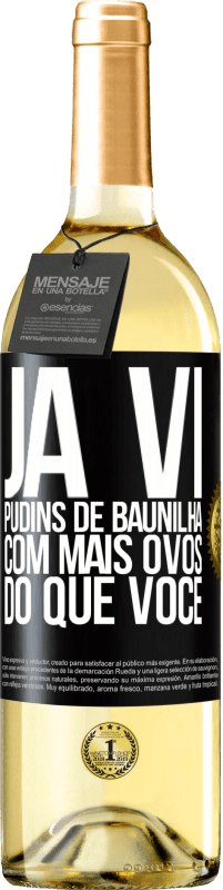 29,95 € Envio grátis | Vinho branco Edição WHITE Já vi pudins de baunilha com mais ovos do que você Etiqueta Preta. Etiqueta personalizável Vinho jovem Colheita 2023 Verdejo