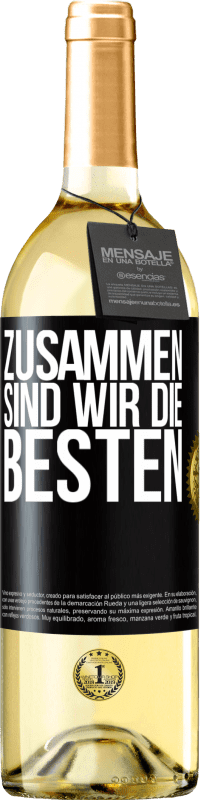 29,95 € Kostenloser Versand | Weißwein WHITE Ausgabe Zusammen sind wir die Besten Schwarzes Etikett. Anpassbares Etikett Junger Wein Ernte 2023 Verdejo