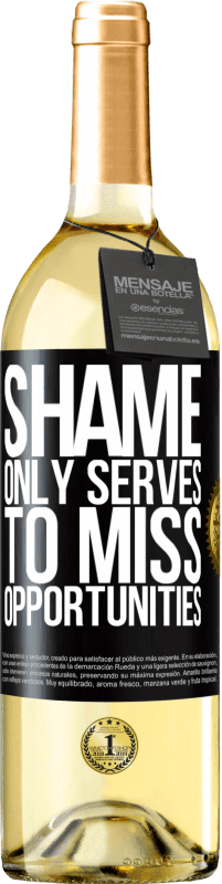 29,95 € Free Shipping | White Wine WHITE Edition Shame only serves to miss opportunities Black Label. Customizable label Young wine Harvest 2024 Verdejo