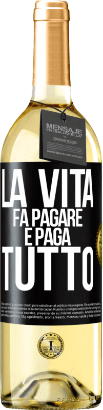 29,95 € Spedizione Gratuita | Vino bianco Edizione WHITE La vita fa pagare e paga tutto Etichetta Nera. Etichetta personalizzabile Vino giovane Raccogliere 2023 Verdejo