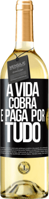 29,95 € Envio grátis | Vinho branco Edição WHITE A vida cobra e paga por tudo Etiqueta Preta. Etiqueta personalizável Vinho jovem Colheita 2024 Verdejo