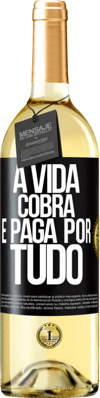 29,95 € Envio grátis | Vinho branco Edição WHITE A vida cobra e paga por tudo Etiqueta Preta. Etiqueta personalizável Vinho jovem Colheita 2023 Verdejo