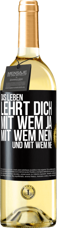 29,95 € Kostenloser Versand | Weißwein WHITE Ausgabe Das Leben lehrt dich, mit wem ja, mit wem nein, und mit wem nie Schwarzes Etikett. Anpassbares Etikett Junger Wein Ernte 2023 Verdejo