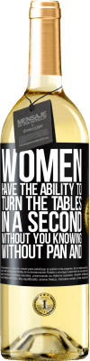 29,95 € 送料無料 | 白ワイン WHITEエディション 女性はすぐにテーブルを回すことができます。知らないうちに、鍋もオムレツもなし ブラックラベル. カスタマイズ可能なラベル 若いワイン 収穫 2023 Verdejo