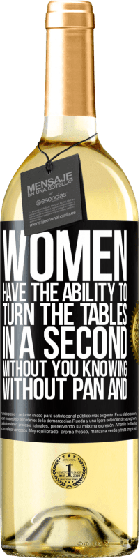29,95 € Free Shipping | White Wine WHITE Edition Women have the ability to turn the tables in a second. Without you knowing, without pan and without omelette Black Label. Customizable label Young wine Harvest 2025 Verdejo