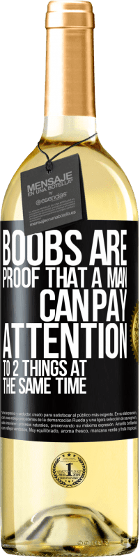 29,95 € Free Shipping | White Wine WHITE Edition Boobs are proof that a man can pay attention to 2 things at the same time Black Label. Customizable label Young wine Harvest 2023 Verdejo