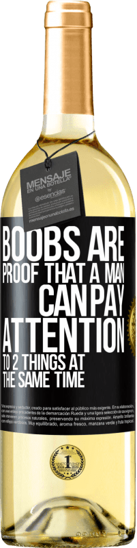 29,95 € Free Shipping | White Wine WHITE Edition Boobs are proof that a man can pay attention to 2 things at the same time Black Label. Customizable label Young wine Harvest 2025 Verdejo