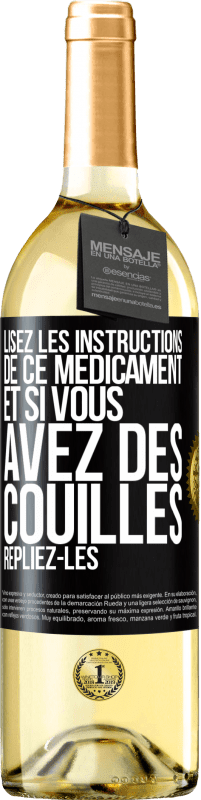 29,95 € Envoi gratuit | Vin blanc Édition WHITE Lisez les instructions de ce médicament et si vous avez des couilles, repliez-les Étiquette Noire. Étiquette personnalisable Vin jeune Récolte 2023 Verdejo