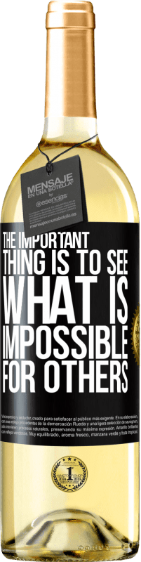 29,95 € Free Shipping | White Wine WHITE Edition The important thing is to see what is impossible for others Black Label. Customizable label Young wine Harvest 2023 Verdejo