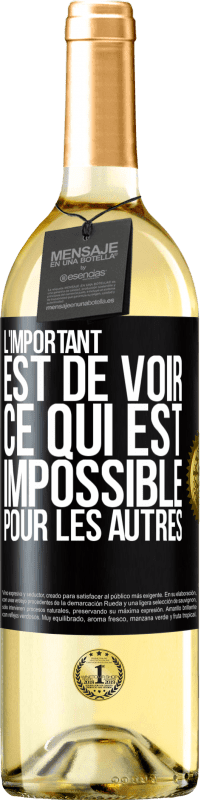 29,95 € Envoi gratuit | Vin blanc Édition WHITE L'important est de voir ce qui est impossible pour les autres Étiquette Noire. Étiquette personnalisable Vin jeune Récolte 2024 Verdejo