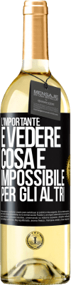 29,95 € Spedizione Gratuita | Vino bianco Edizione WHITE L'importante è vedere cosa è impossibile per gli altri Etichetta Nera. Etichetta personalizzabile Vino giovane Raccogliere 2024 Verdejo