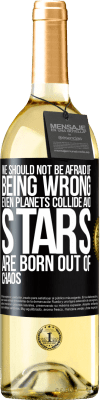 29,95 € Free Shipping | White Wine WHITE Edition We should not be afraid of being wrong, even planets collide and stars are born out of chaos Black Label. Customizable label Young wine Harvest 2024 Verdejo