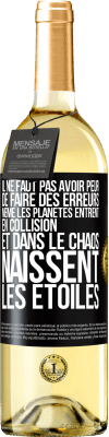 29,95 € Envoi gratuit | Vin blanc Édition WHITE Il ne faut pas avoir peur de faire des erreurs, même les planètes entrent en collision et dans le chaos naissent les étoiles Étiquette Noire. Étiquette personnalisable Vin jeune Récolte 2024 Verdejo